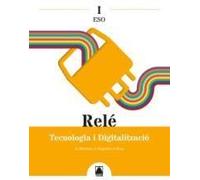 Relé I. Tecnologia i Digitalització I ESO