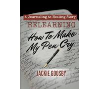 Relearning How to Make My Pen Cry: A Journaling to Healing Story