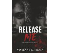 Release Me: A Dark College Psychological Romance (Devastation Game)