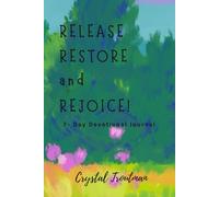 Release, Restore and Rejoice: 7- Day Devotional Journal