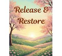 Release & Restore: The Definitive Adult Coloring Book for Post-Divorce Renewal and Relationship Recovery: Guided CBT, Self-Care Activities, and ... for Healing, Growth, and Self-Discovery)