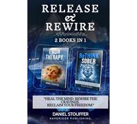Release & Rewire: A Neuroscience-Based Recovery Guide to Process Trauma, Rewire Cravings, and Build Lasting Freedom (EMDR Therapy Book Series)