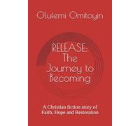 RELEASE: The Journey to Becoming: A Christian fiction story of Faith, Hope and Restoration