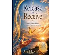 Release to receive: The art of letting go