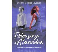 Releasing Alexandra: The Memoir of a Woman Who Set Herself Free