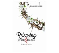 RELEASING HURTS & HABITS: The Empathy of Christ