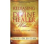 Releasing the Divine Healer Within: The Biology of Belief and Healing