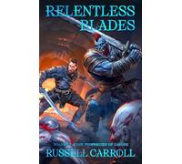 Relentless Blades: The Prophecies of Zarune, Volume I