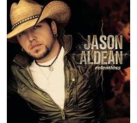 Relentless by Jason Aldean (2007-05-29)