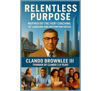 RELENTLESS PURPOSE: The Champion’s Path to Purpose, Power, and Impact