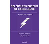 Relentless Pursuit of Excellence: The Inertia Labs Field Handbook