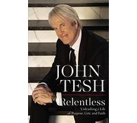 Relentless: Unleashing a Life of Purpose, Grit, and Faith