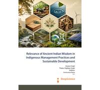Relevance of Ancient Indian Wisdom in Indigenous Management Practices and Sustainable Development