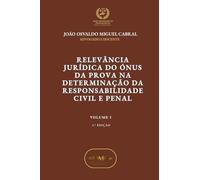 RELEVÂNCIA JURÍDICA DO ÓNUS DA PROVA NA DETERMINAÇÃO DA RESPONSABILIDADE CIVIL E PENAL: 1 (Publicações Jurídicas)