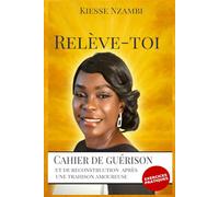 Relève toi: Cahier de guérison et de reconstruction après une trahison amoureuse