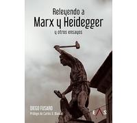 RELEYENDO A MARX Y HEIDEGGER: Y OTROS ENSAYOS: 24 (SYNERGIAS)
