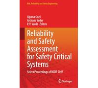 Reliability and Safety Assessment for Safety Critical Systems: Select Proceedings of NCRS 2025 (Risk, Reliability and Safety Engineering)