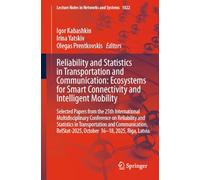 Reliability and Statistics in Transportation and Communication: Ecosystems for Smart Connectivity and Intelligent Mobility: Selected Papers from the ... (Lecture Notes in Networks and Systems, 1822)