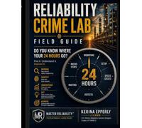 Reliability Crime Lab Field Guide: Do You Know Where Your 24 Hours Go?