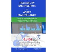 Reliability Engineering and Asset Maintenance: Concepts and Metrics Productivity and Costs