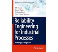 Reliability Engineering for Industrial Processes: An Analytics Perspective (Springer Series in Reliability Engineering)