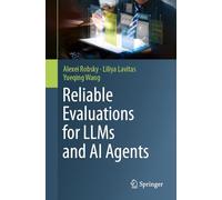 Reliable Evaluations for LLMs and AI Agents: End-to-End Evaluation Frameworks for LLMs and Autonomous AI Agents