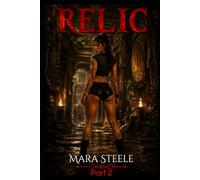 RELIC: A Dark Lesbian Bondage Adventure of Shibari, Captivity, Rope, and Surrender (Part 2)