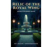 Relic of the Royal Wing: 6 (The Resident Archive)