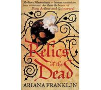 Relics of the Dead: Mistress of the Art of Death, Adelia Aguilar series 3 (Adelia Aguilar, 3)