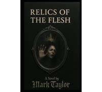 RELICS OF THE FLESH.