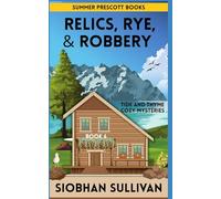 RELICS, RYE, & ROBBERY (Tide and Thyme Cozy Mysteries)