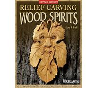 Relief Carving Wood Spirits, Revised Edition: A Step-By-Step Guide for Releasing Faces in Wood