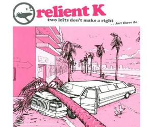 Relient K - Two Lefts Don't Make A Right.....But Three Do