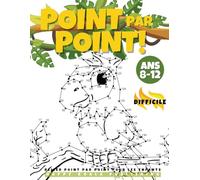 Relier Point par Point pour les Enfants 8-12 Difficile: Le grand et amusant livre d'activités de points pour les enfants,les garçons et les filles ... des images fantastiques parfaites à colorier!