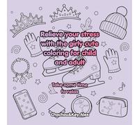 Relieve your stress with the girly cute coloring for child and adult: Take some time to relax