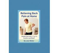 Relieving Back Pain at Home: Gentle Exercises to Relieve Tension and Regain Mobility