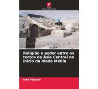 Religião e poder entre os turcos da Ásia Central no início da Idade Média