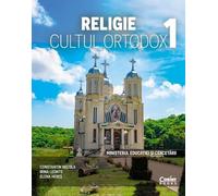 Religie. Cultul ortodox - Clasa 1 - Manual - Constantin Necula, Irina Leonte, Elena Heres