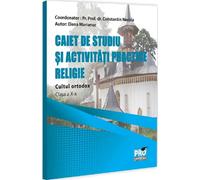 Religie. Cultul ortodox - Clasa 10 - Caiet de studiu si activitati practice - Parintele Constantin Necula, Elena Marianuc
