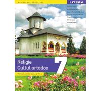 Religie. Cultul ortodox - Clasa 7 - Manual - Florica Grecu, Mihaela Maria Guicin, Laura Marilena Lacraru