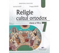 Religie. Cultul ortodox - Clasa 7 - Manual - Sorina Ciuca, Dragos Ionita, Editie in limba romana