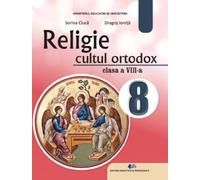 Religie. Cultul ortodox - Clasa 8 - Manual - Sorina Ciuca, Dragos Ionita