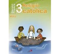 Religio Catolica 3º Ep (projecte Mana) (libro Alumno) (val)