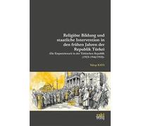 Religiöse Bildung und staatliche Intervention in den frühen Jahren der Republik Türkei -Die Einparteienzeit in der Türkischen Republik (1923-1946/1950)
