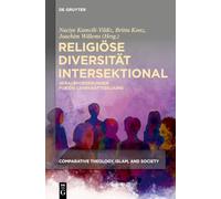 Religiöse Diversität intersektional: Herausforderungen für die Lehrkräftebildung: 4 (Comparative Theology, Islam, and Society)