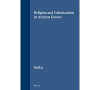 Religion and Colonization in Ancient Greece: 3 (Studies in Greek and Roman Religion, 3)