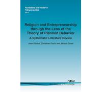 Religion and Entrepreneurship through the Lens of the Theory of Planned Behavior: A Systematic Literature Review (Foundations and Trends® in Entrepreneurship)