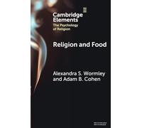 Religion and Food (Elements in the Psychology of Religion)