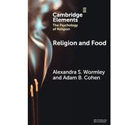 Religion and Food (Elements in the Psychology of Religion)
