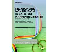Religion and Nonreligion in Same Sex Marriage Debates: Emerging Imaginaries (Nonreligion in a Complex Future, 2)